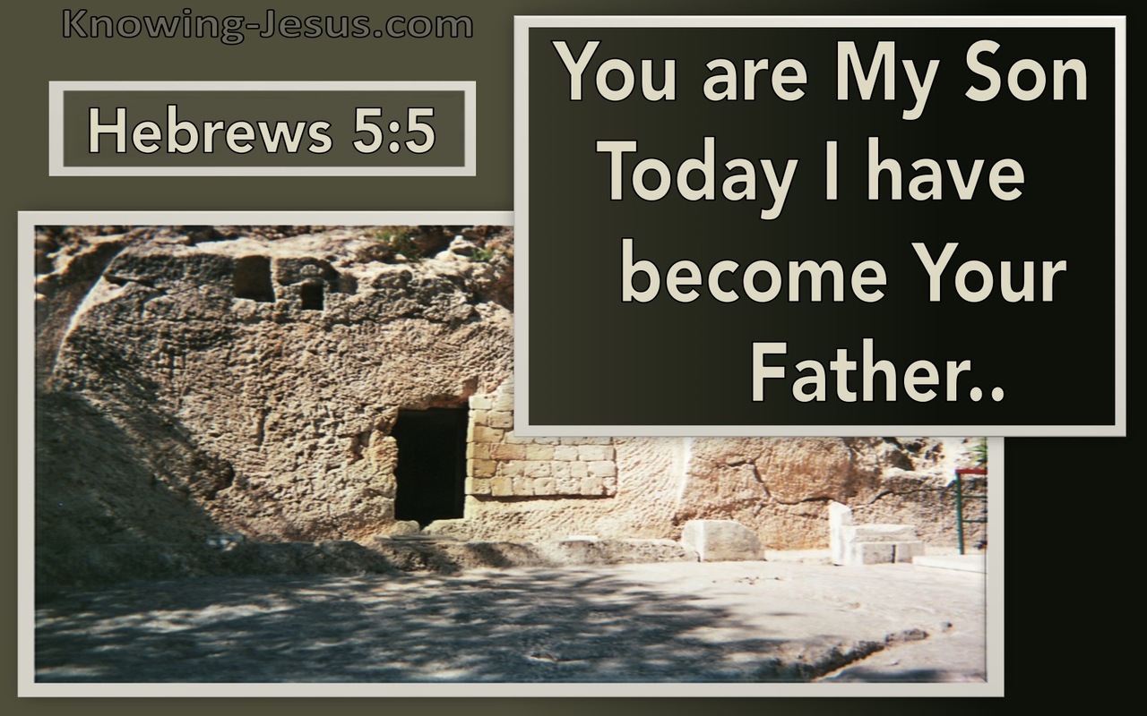 Hebrews 5:5 You Are My Son Today I Become Your Father (cream)